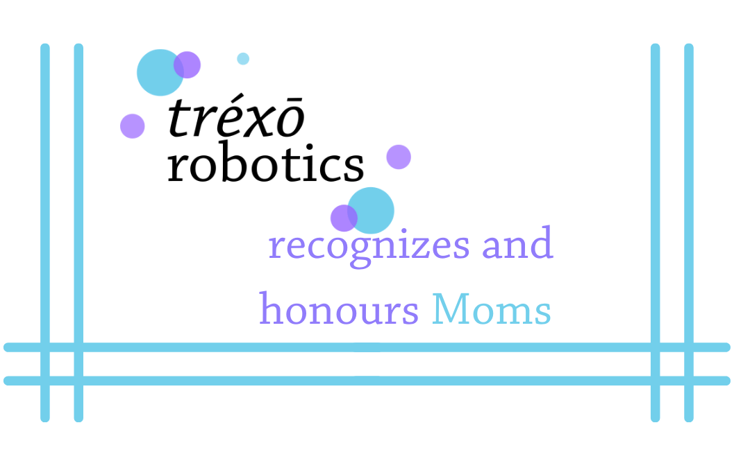 Mother's Day - Trexo Robotics